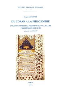 Du Coran à la philosophie, la langue arabe et la formation du vocabulaire philosophique
