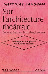 Sur l'architecture théâtrale (Genève, Rennes, Bruxelles, Lascaux)
