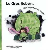 Le Gros Robert, mon empêcheur du dedans
