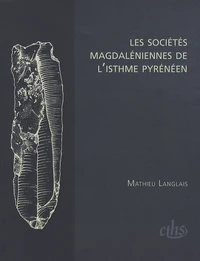 Les sociétés magdaléniennes de l'isthme pyrénéen