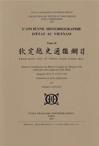 L'ancienne historiographie d'état au Vietnam. T2: Texte et Commentaire du Miroir Complet de l'Hist.
