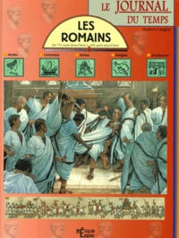 Les Romains. De 753 Avant Jesus-Christ A 476 Apres Jesus-Christ