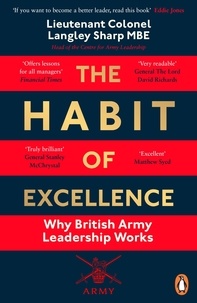 Langley Sharp - The Habit of Excellence - Why British Army Leadership Works.