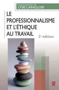 Le professionnalisme et l'éthique au travail