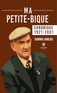 Ma petite-bique chronique 1921-2001