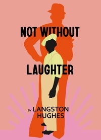 Langston Hughes - Not Without Laughter.