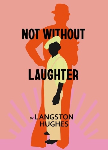 Langston Hughes - Not Without Laughter.