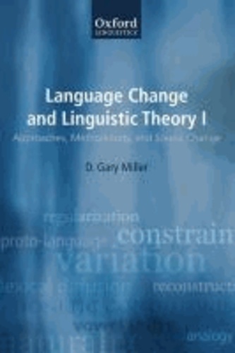 Language Change and Linguistic Theory Volume 1/2 - Volume I: Approaches, Methodology, and Sound Change, Volume II: Morphological, Syntactic, and Typological Change.