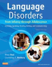 Language Disorders from Infancy through Adolescence - Listening, Speaking, Reading, Writing, and Communicating.