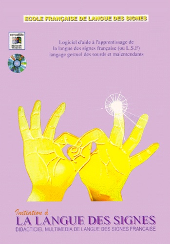  Ecole De Langue Des Signes - Initiation à la langue des signes - Didacticiel multimédia de langue des signes française.