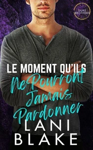 Le Moment Qu’ils Ne Pourront Jamais Pardonner