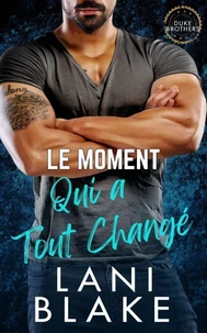 Le Moment Qui a Tout Changé