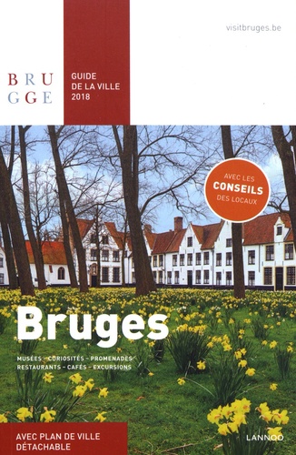 Bruges. Guide de la ville  Edition 2018 -  avec 1 Plan détachable