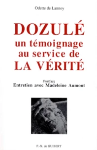 Dozule. Un Temoignage Au Service De La Verite