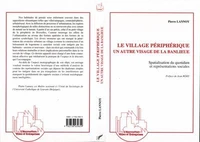 Le village périphérique, un autre visage de la banlieue
