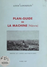 Plan-guide de La Machine (Nièvre)