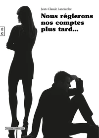Nous règlerons nos comptes plus tard