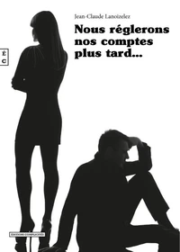 Nous règlerons nos comptes plus tard