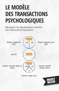 Lanore Peter - Le modèle des transactions psychologiques - Décrypter les dynamiques cachées des interactions humaines.