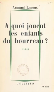 À quoi jouent les enfants du bourreau ?