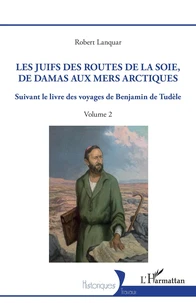 Les Juifs des routes de la soie, de Damas aux mers arctiques