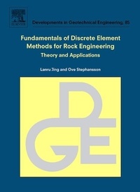 Lanru Jing - Fundamentals of Discrete Element Methods for Rock Engineering: Theory and Applications.