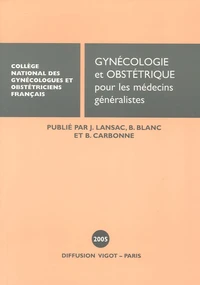 Gynécologie-Obstétrique pour les médecins généralistes