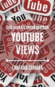  Lantana Camara - Trik Praktis Mendapatkan YouTube Views.