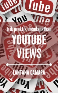 Trik Praktis Mendapatkan YouTube Views