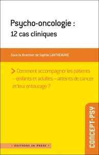 Psycho-oncologie : 12 cas cliniques