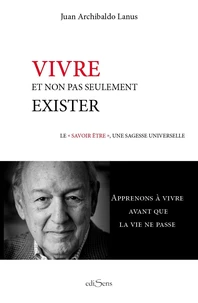 Vivre et non pas seulement exister