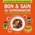  LaNutrition.fr - Bon & sain au supermarché - 101 recettes express.