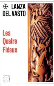  Lanza del Vasto - Quatre fléaux.