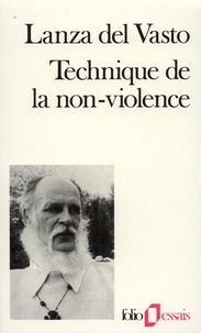  Lanza del Vasto - Technique de la non-violence.