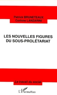 Les nouvelles figures du sous-prolétariat