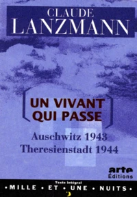 Un Vivant Qui Passe. Auschwitz 1943 - Theresienstadt 1944
