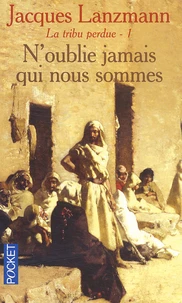 La Tribu Perdue. Tome 1, N'Oublie Jamais Qui Nous Sommes