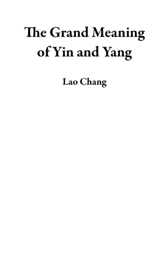  Lao Chang - The Grand Meaning of Yin and Yang.