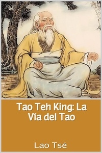  Lao Tsé - Tao Teh King: La Vía del Tao.