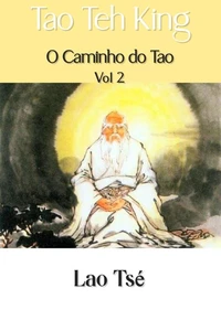 Tao Teh King: O Caminho do Tao, Vol 2
