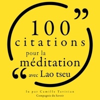 Lao Tseu et Camille Tavitian - 100 citations pour la méditation avec Lao Tseu.