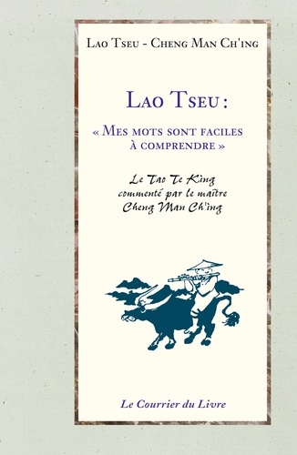 Lao Tseu : Mes mots sont faciles à comprendre 3e édition
