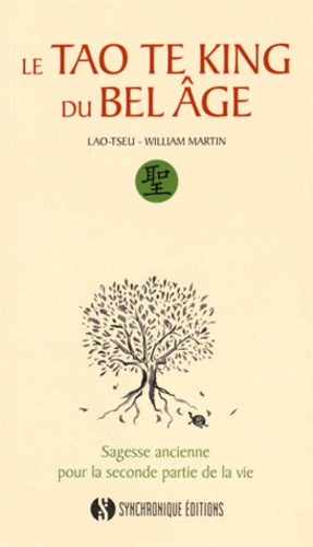  Lao-tseu et William Martin - Le Tao Te King du bel âge.