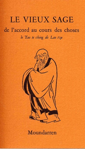  Lao-tseu - Le vieux sage - De l'accord au cours des choses.