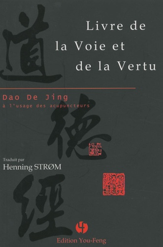  Lao-tseu - Livre de la voie et de la vertu - Dao De Jing à l'usage des acupuncteurs.