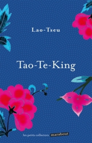 Tao-Te-King. Le livre de la Voie et de la Vertu