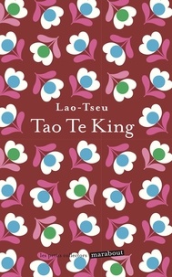 Lao-tseu - Tao-Te-King - Le livre de la voie et de la vertu.