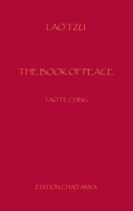 Lao Tsu - The Book of Peace - Dao Te Ching.