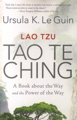  Lao Tzu et Ursula K. Le Guin - Tao Te Ching - A Book about the Way and the Power of the Way.