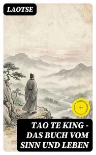 Tao Te King - Das Buch vom Sinn und Leben